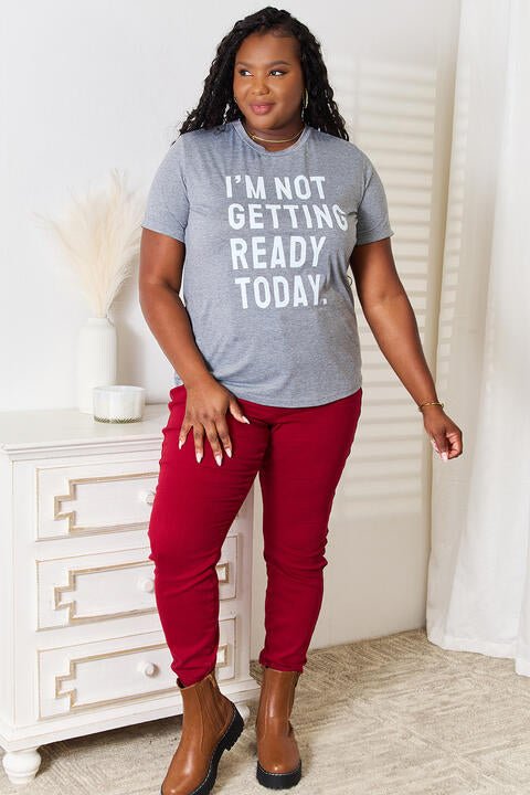 Simply Love I'M NOT GETTING READY TODAY Graphic T - Shirt - TikTok - Charcoal - Bella Bourget