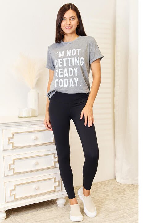 Simply Love I'M NOT GETTING READY TODAY Graphic T - Shirt - TikTok - Charcoal - Bella Bourget